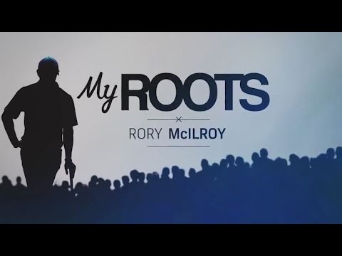 ローリー・マキロイが自らのルーツを語る | My Roots - Rory McIlroy