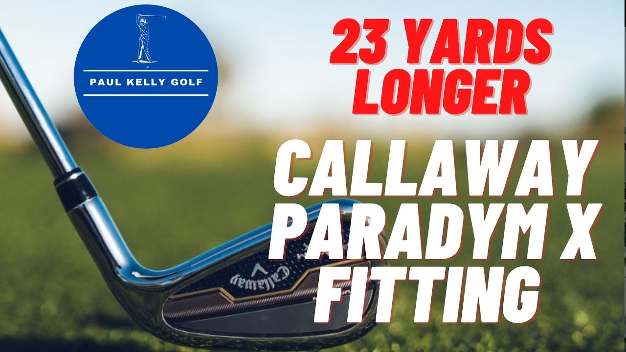 Callaway Paradym X Irons Are 23 Yards Longer.