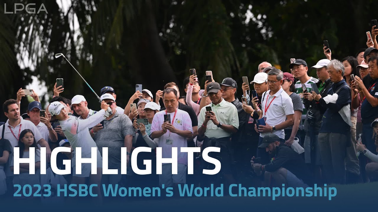 Final Round Highlights | 2023 HSBC Women's World Championship