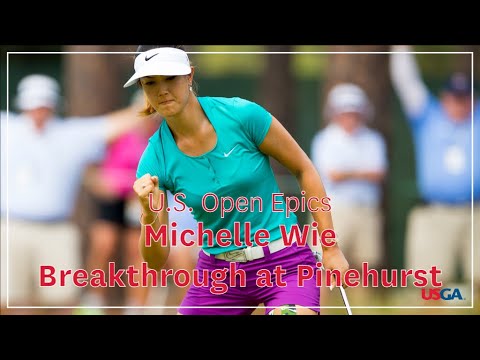 U.S. Open Epics: Michelle Wie - Breakthrough at Pinehurst