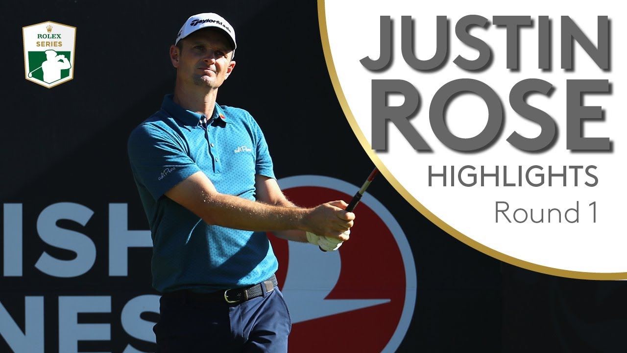 Justin Rose Highlights | Round 1 | 2018 Turkish Airlines Open