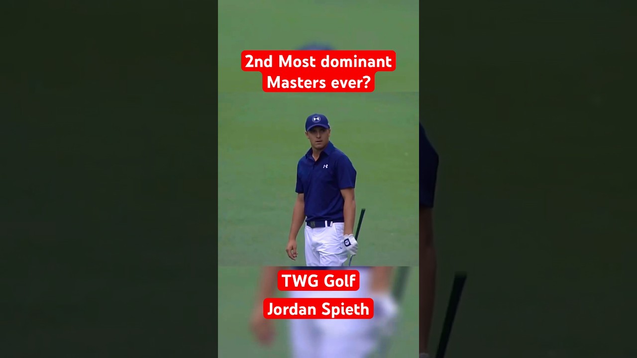 Jordan Spieth at the Masters, 2nd most dominant Masters ever?