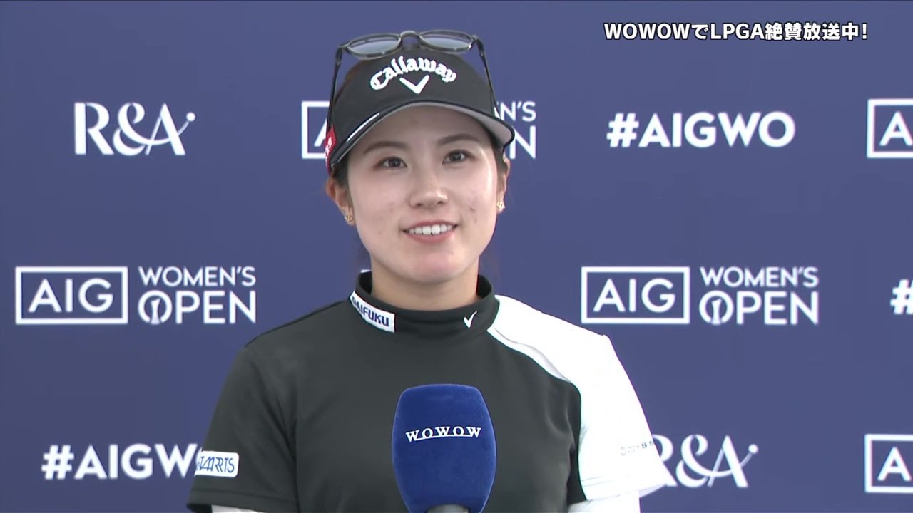 西村優菜 第1日終了後インタビュー／メジャー 全英AIG女子オープン【WOWOW】