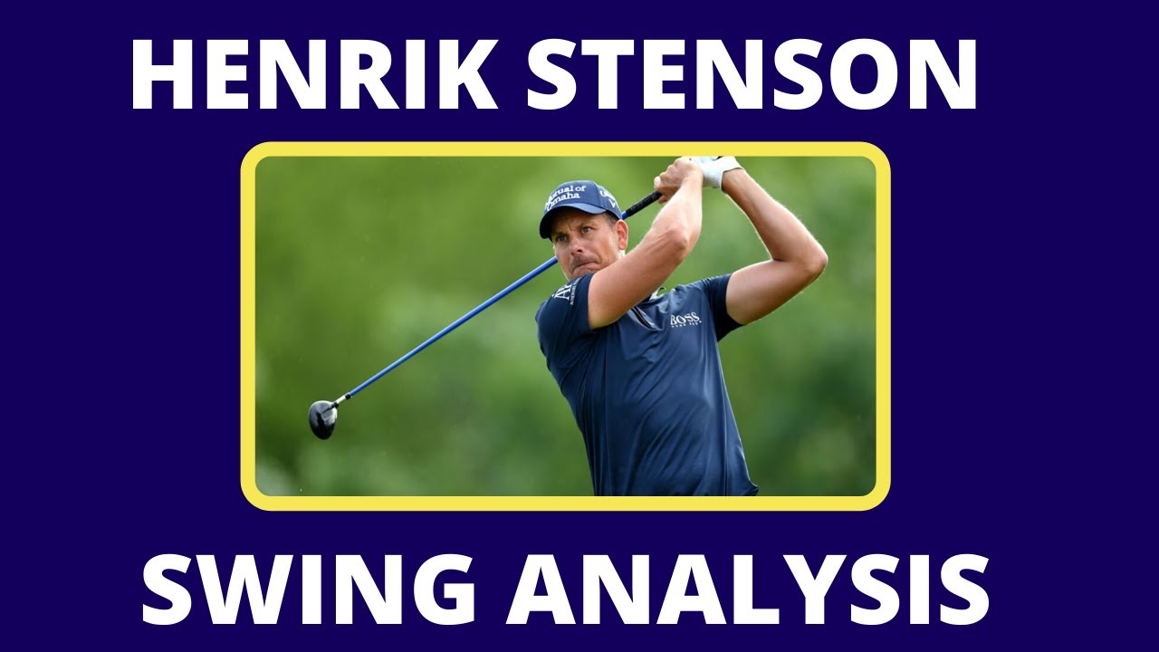 Henrik Stenson Golf Swing Analysis