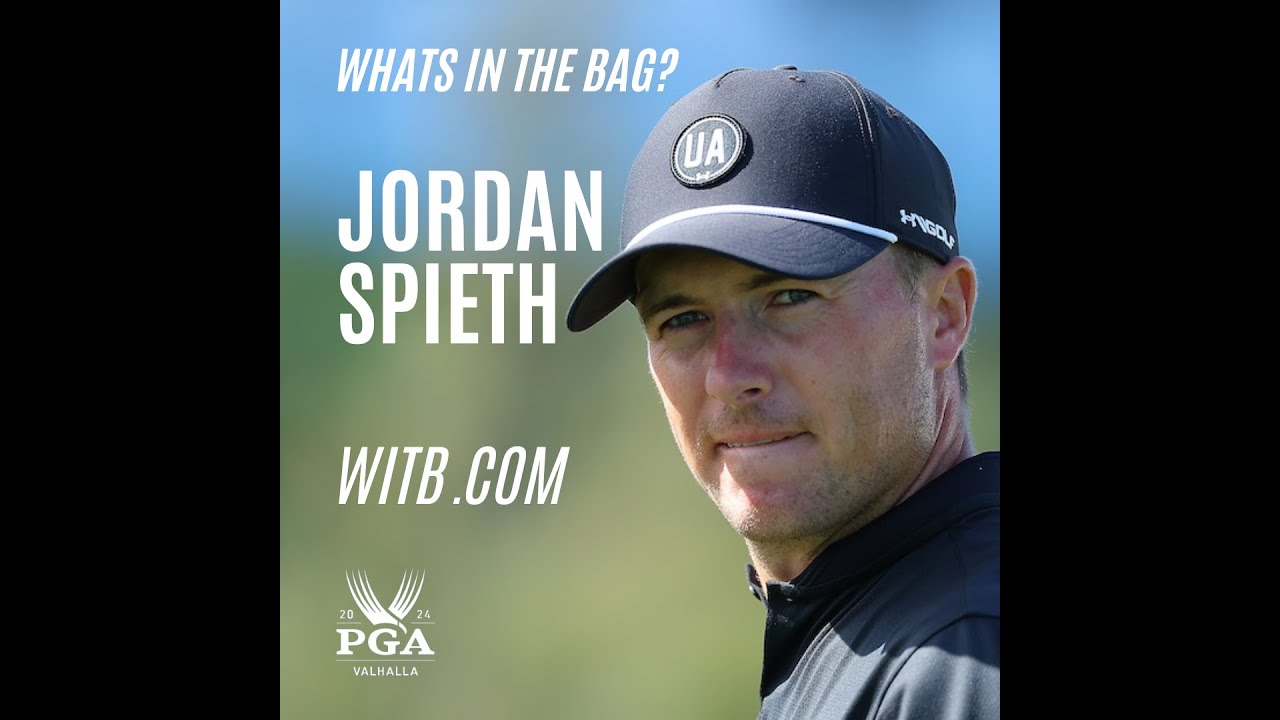 Whats In The Bag? Jordan Spieth PGA Championship 2024 Valhalla #WITB