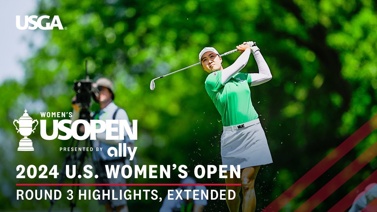 2024 U.S. Women's Open Presented by Ally Highlights: Round 3, Extended Action