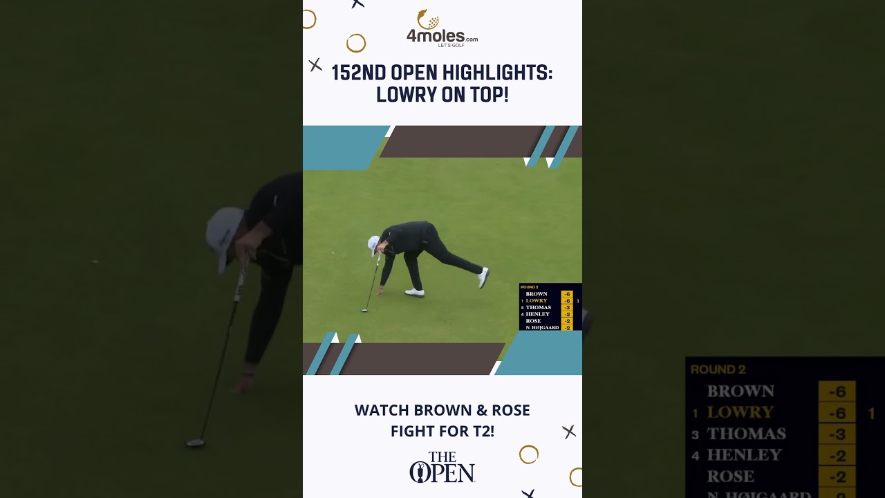 🔥Thrilling Highlights of the 152nd Open Round 2 – Shane Lowry Leads, Brown & Rose Battle for T2!