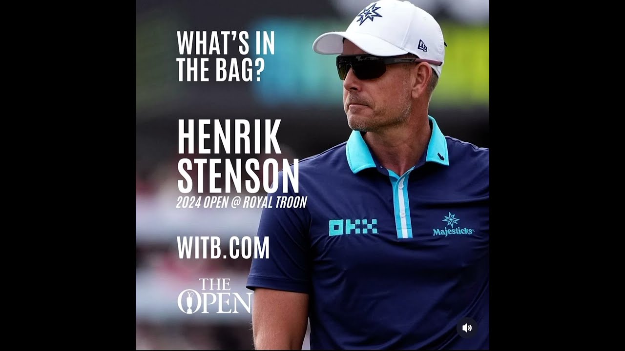 Henrik Stenson WITB - What's In The Bag? The Open Championship at Royal Troon (July, 2024)