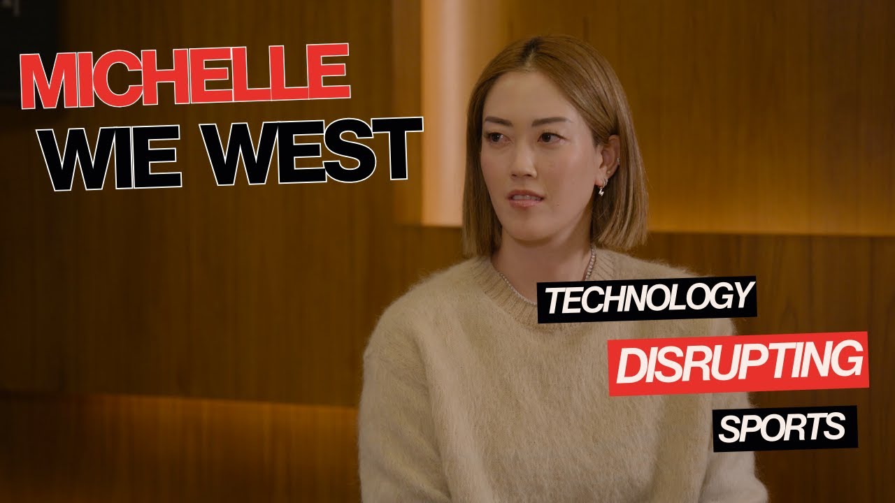 From child prodigy to entrepreneurship, Michelle Wie West on golf, normalcy, and business