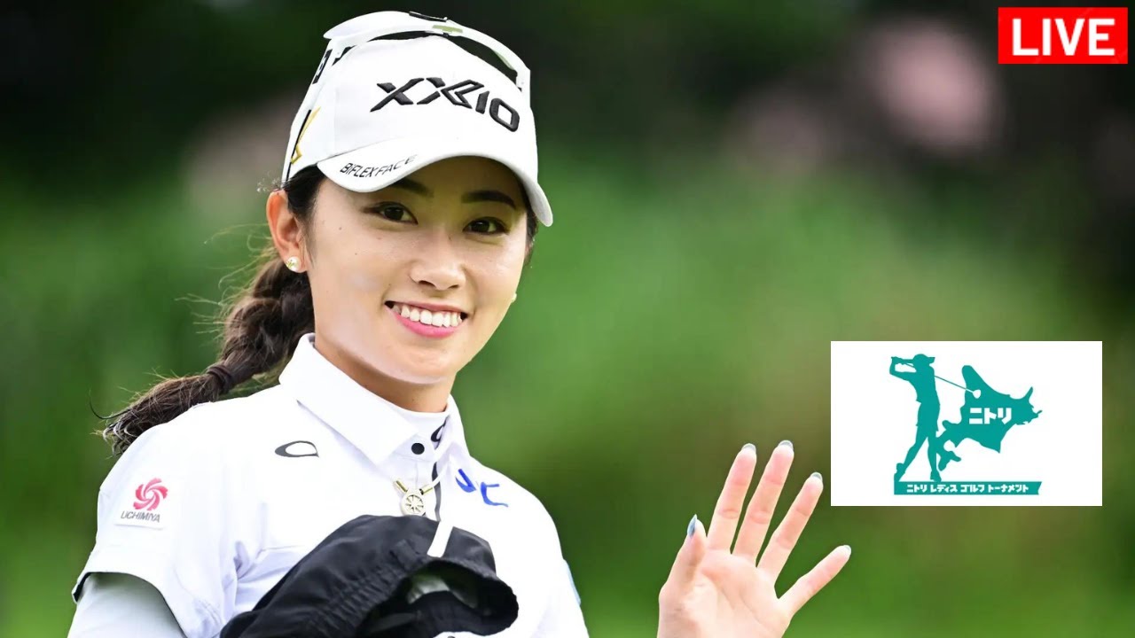 🔴【ライブ】ニトリレディスゴルフトーナメント2024 生放送【Nitori Ladies 2024】 生中継 無料