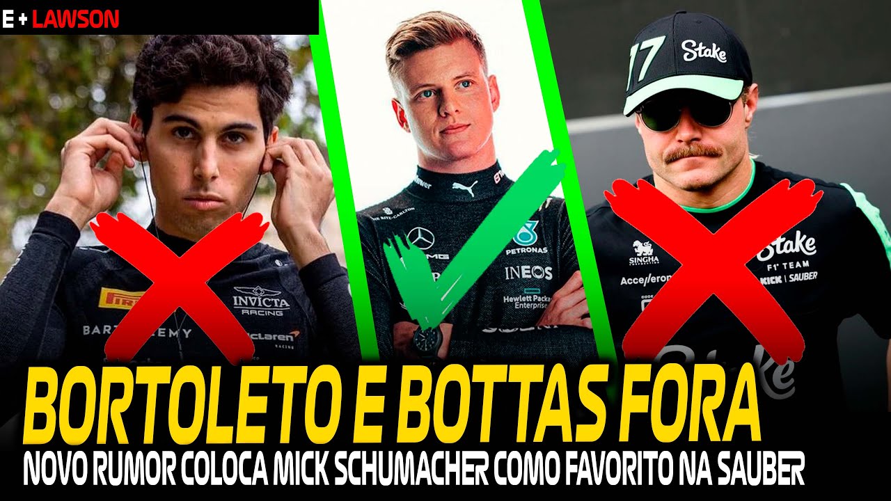 BORTOLETO TERIA SIDO DESCARTADO, ENQUANTO MICK SCHUMACHER SURGE COMO FAVORITO / RISCO LAWSON