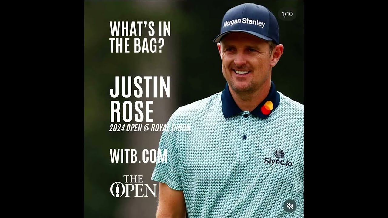Justin Rose WITB - What's In The Bag? The Open Championship at Royal Troon (July, 2024)