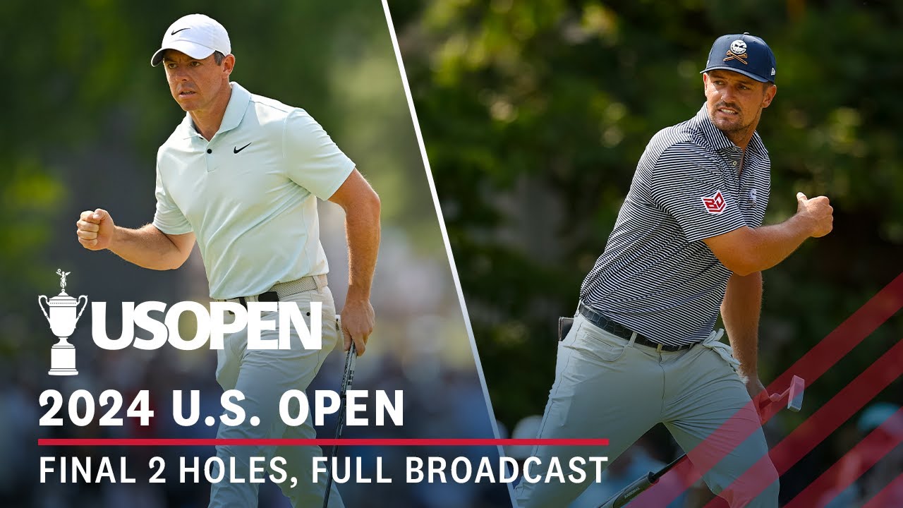 2024 U.S. Open: Final 2 Holes, Full Broadcast | Bryson DeChambeau & Rory McIlroy Battle at Pinehurst