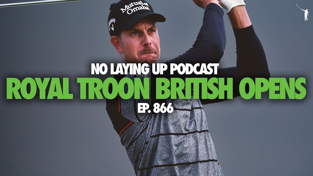 Royal Troon Open Championships Deep Dive | NLU Pod, Ep 866