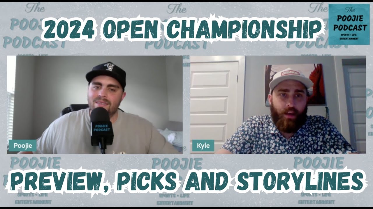2024 Open Championship preview, picks and storylines | The Poojie Podcast