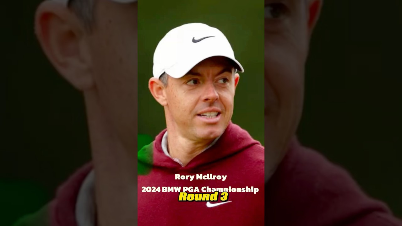 Rory Mclloy | Round 3 Highlights | 2024 BMW PGA Championship #golf #shorts #capcut #fyp #foryou
