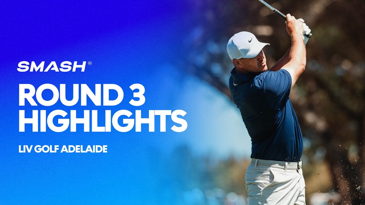 Smash GC Round 3 Highlights | LIV Golf Adelaide
