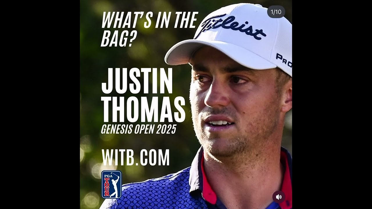 Justin Thomas WITB (16th February, 2025) - What's In The Bag? Genesis Open at Torrey Pines