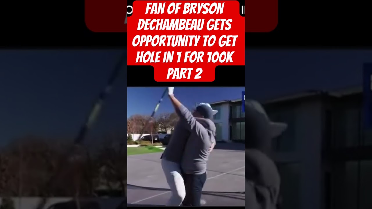 Fan of bryson dechambeau gets opportunity to get hole in 1 for 100k part 2