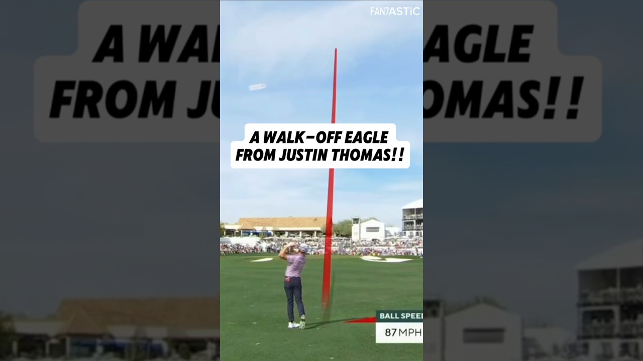 A walk off golf eagle from Justin Thomas