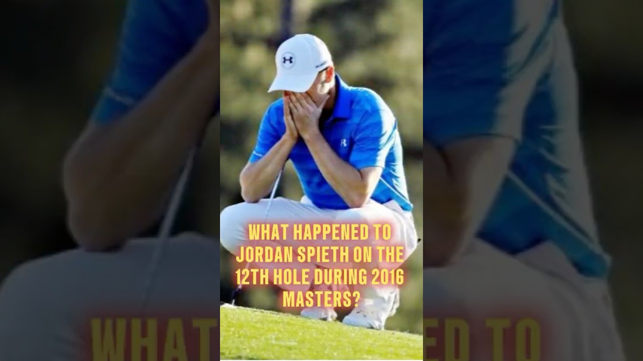 What happened to Jordan Spieth on the 12th hole during 2016 Masters?