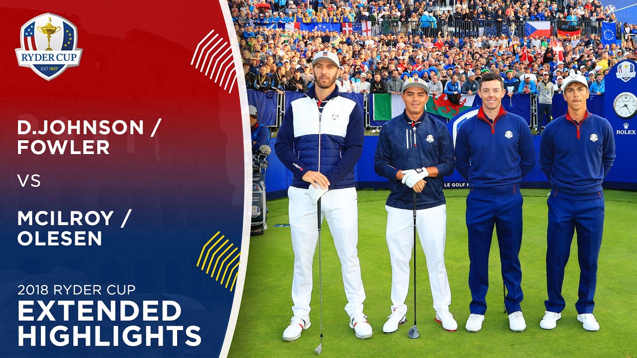 Johnson & Fowler vs McIlroy & Olesen | Extended Highlights | 2018 Ryder Cup