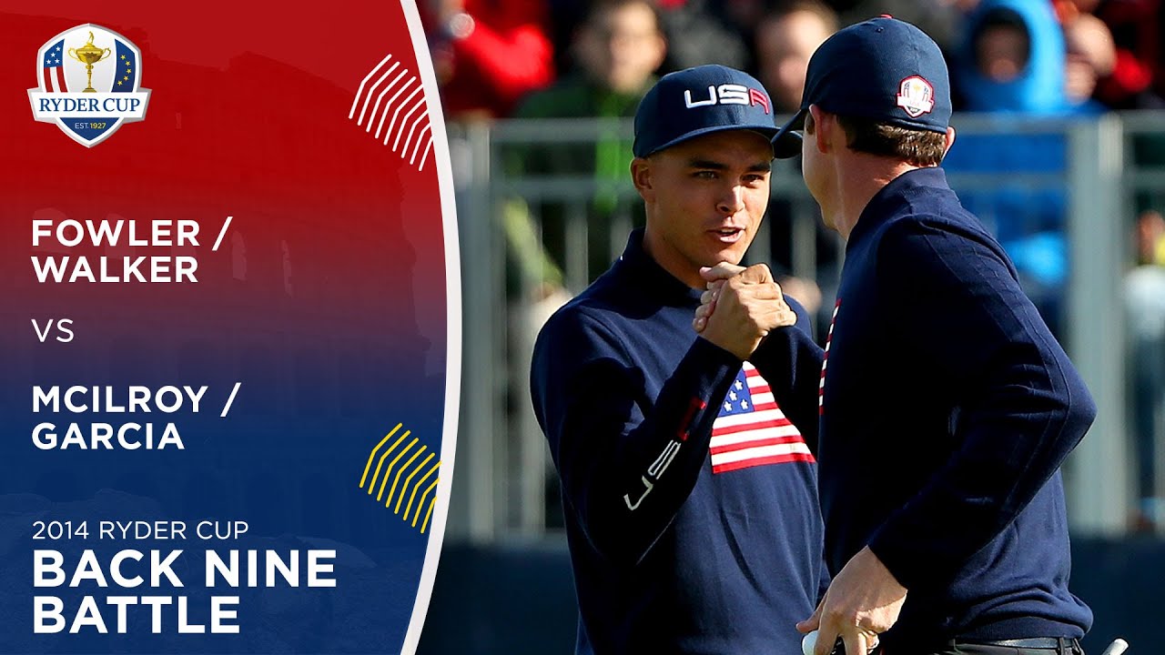 Back Nine Battle | Fowler & Walker vs McIlroy & Garcia | 2014 Ryder Cup