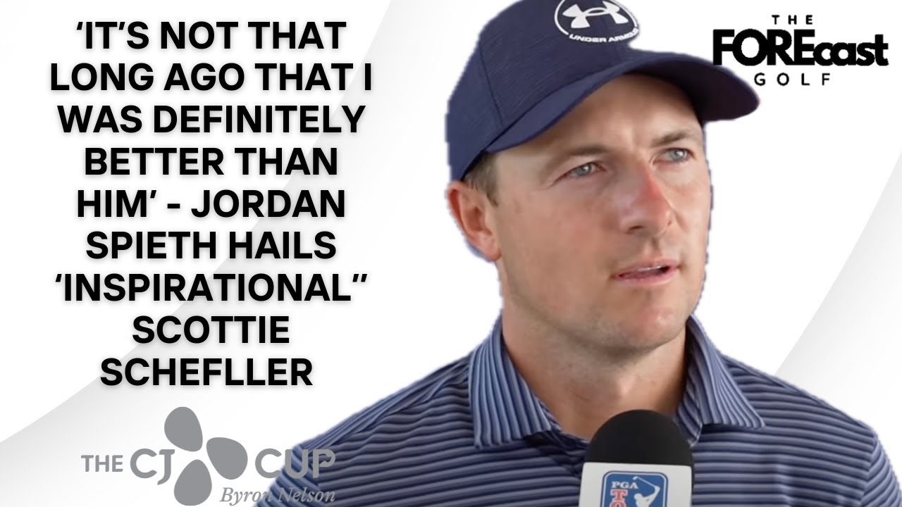 'I Gotta Get Better' - Jordan Spieth hails 'Inspirational' Scottie Scheffler At CJ Cup Byron Nelson
