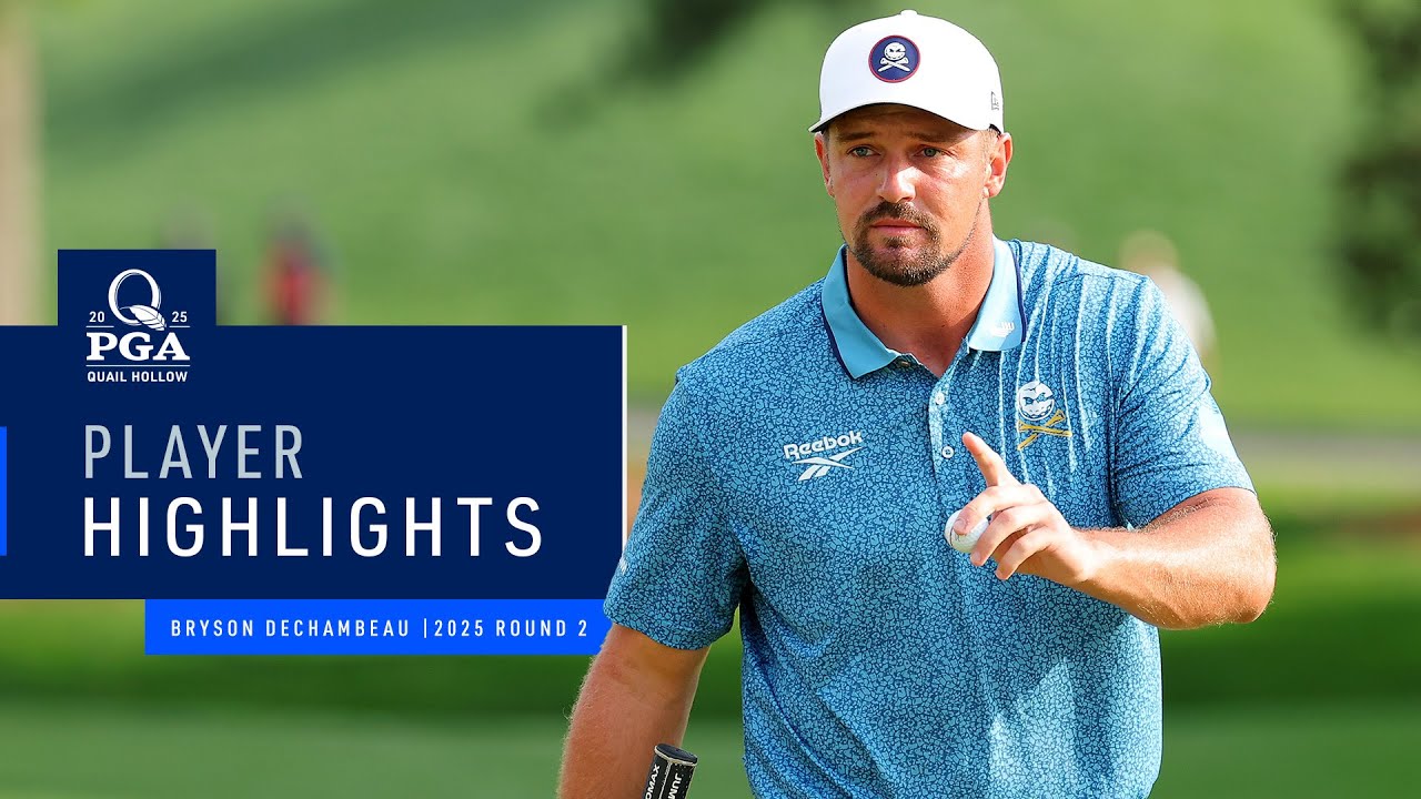Bryson DeChambeau Goes 4-Under | Round 2 Highlights | 2025 PGA Championship