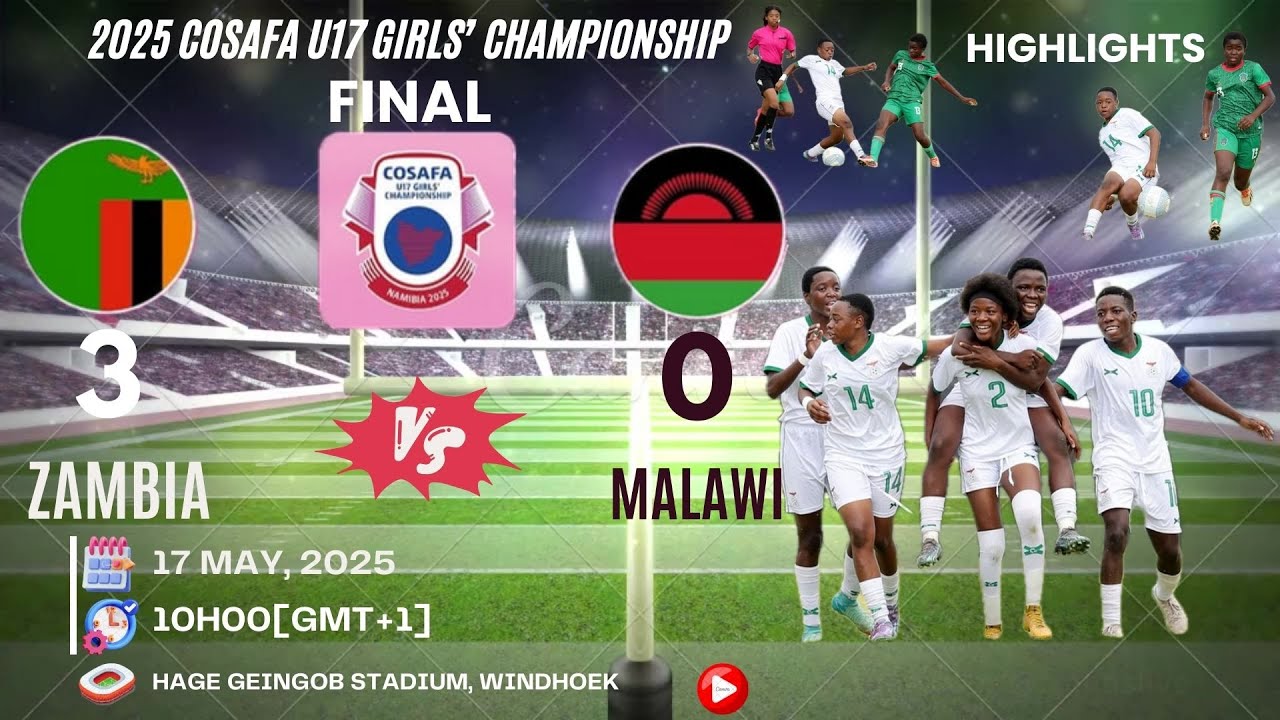 ザンビア対マラウイ｜2025年COSAFA U17女子選手権決勝｜試合ハイライト＆メダル授与式