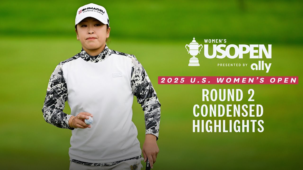 2025 U.S. Women's Open Presented by Ally Highlights: Round 2, Condensed