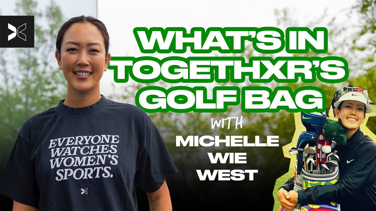 A Golf Legend and Thrifted Clubs? Michelle Wie West Reviews Them | TOGETHXR