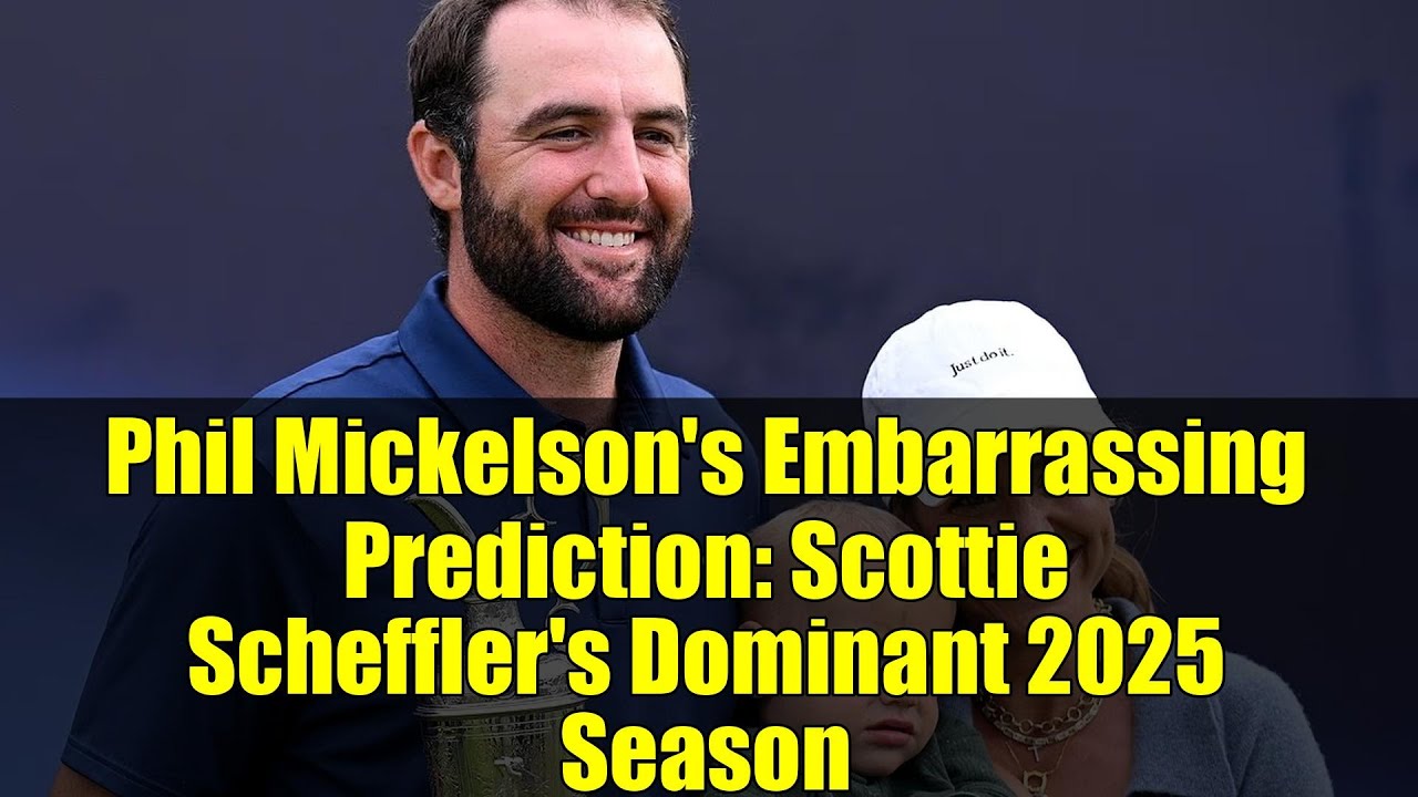 Phil Mickelson's Embarrassing Prediction: Scottie Scheffler's Dominant 2025 Season