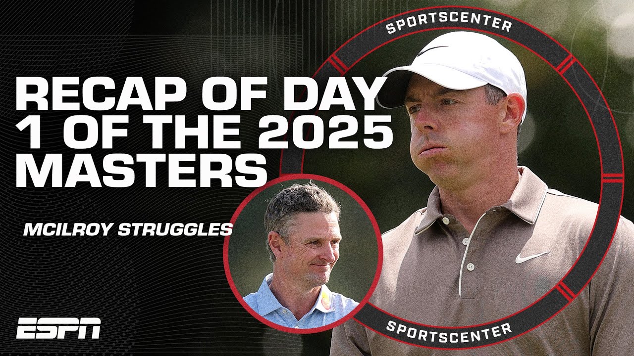 MASTERS DAY 1 RECAP: Rory McIlroy struggles, Justin Rose shoots -7 & MORE | SportsCenter