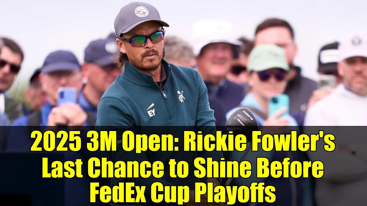 2025 3M Open: Rickie Fowler's Last Chance to Shine Before FedEx Cup Playoffs