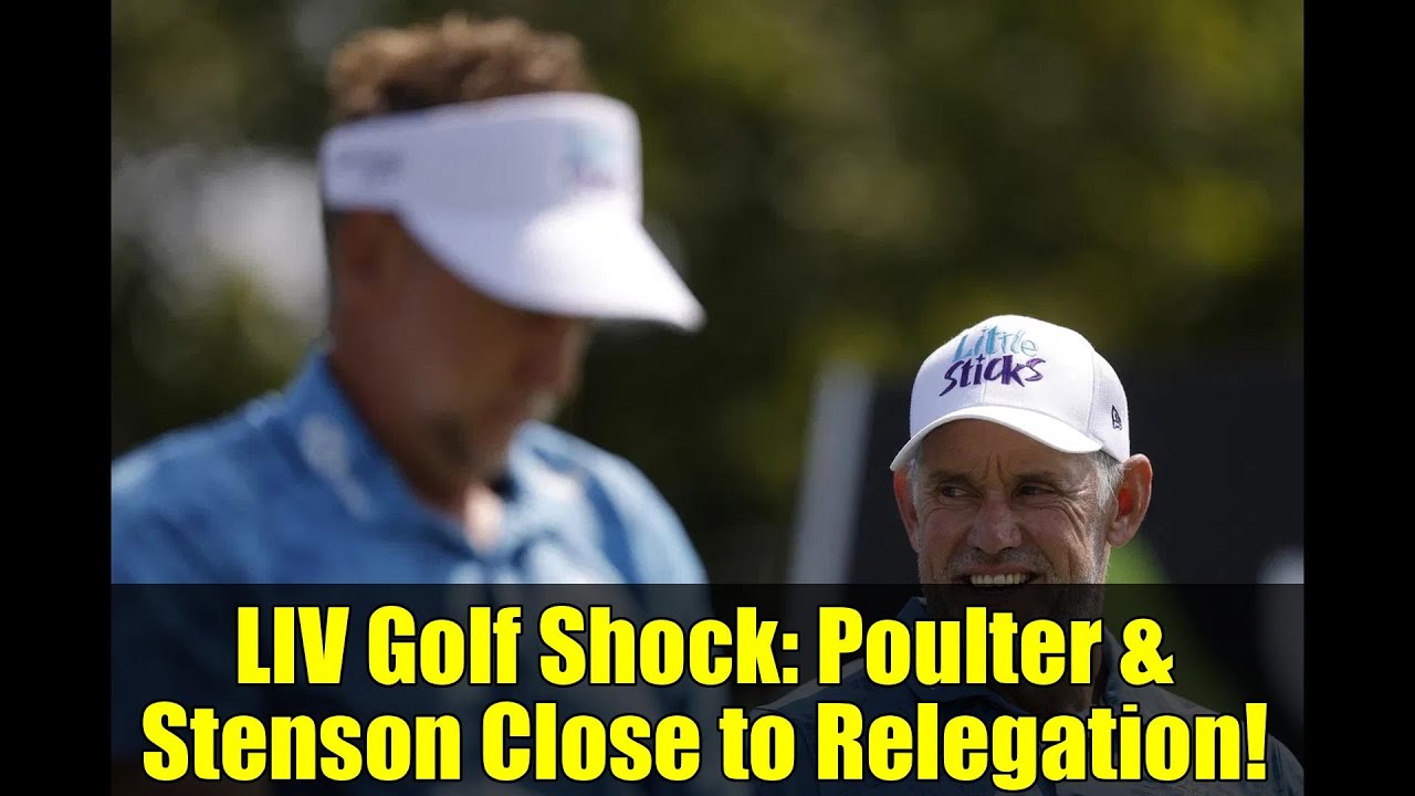 LIV Golf Shock: Poulter & Stenson Close to Relegation!