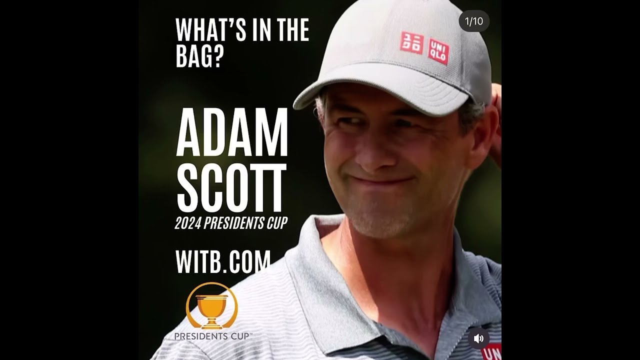 Adam Scott WITB (28th September, 2024) What's In The Bag? The Presidents Cup @ The Royal Montreal GC