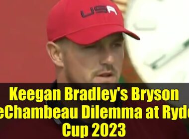 ライダーカップ2023におけるキーガン・ブラッドリーとブライソン・デシャンボーのジレンマ | ブランデル・シャンブリー分析