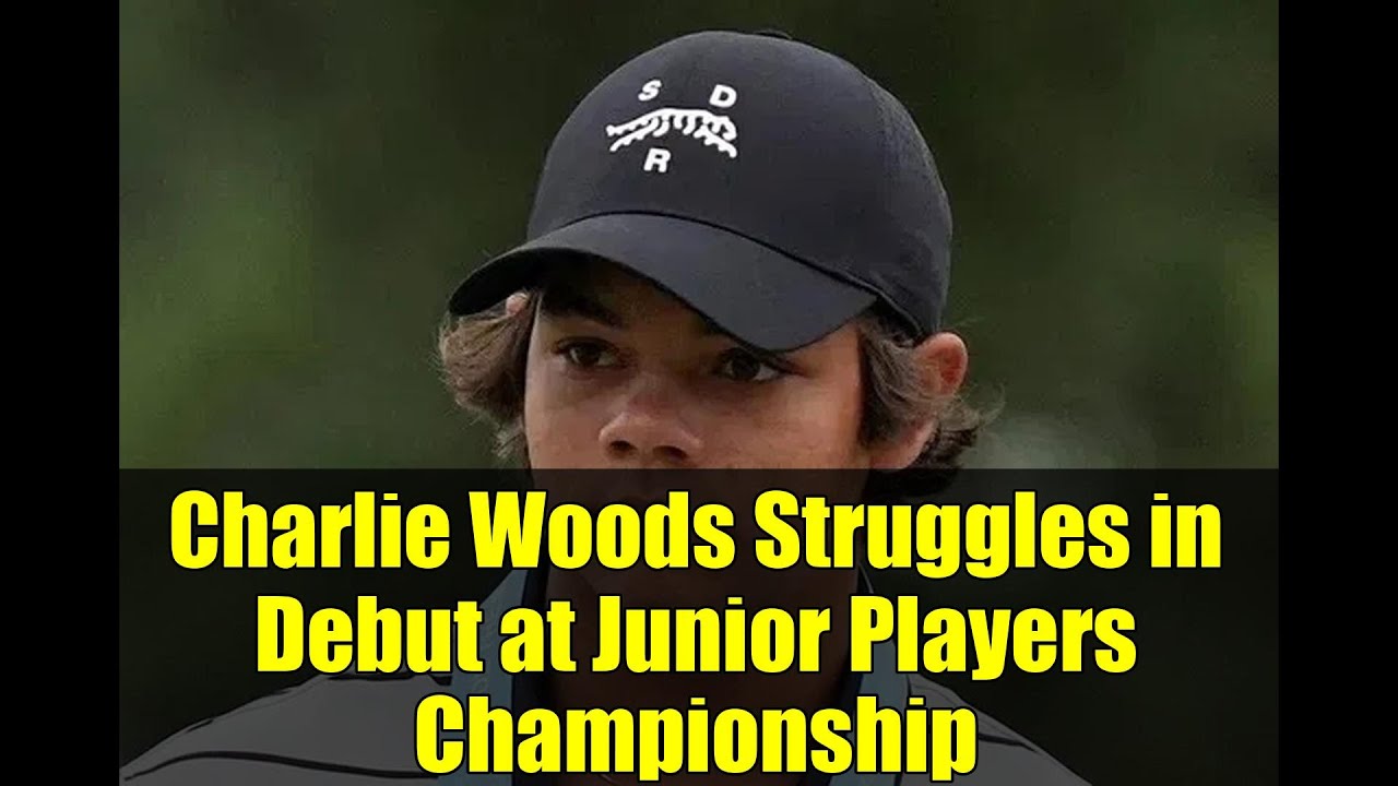 チャーリー・ウッズ、ジュニア・プレーヤーズ選手権デビュー戦で苦戦