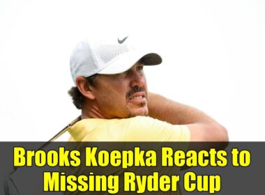 Brooks Koepka Reacts to Missing Ryder Cup