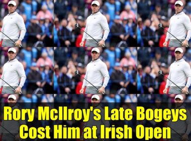 Rory McIlroy's Late Bogeys Cost Him at Irish Open