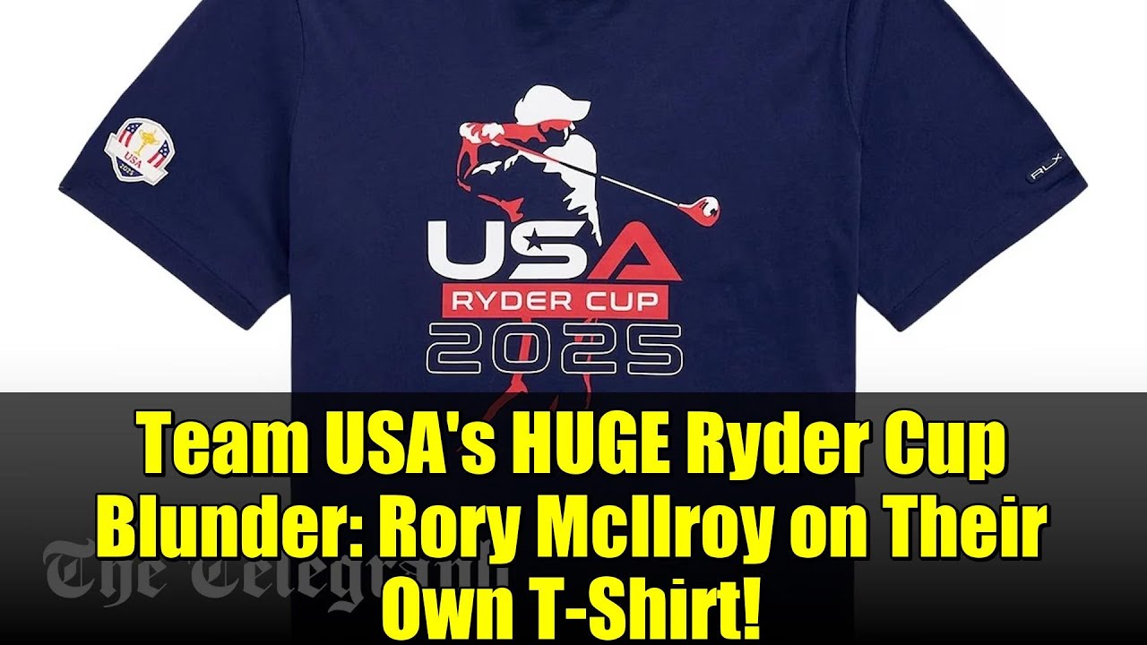 チームUSAの大きなライダーカップの失態：ロリー・マキロイがチーム自身のTシャツに！