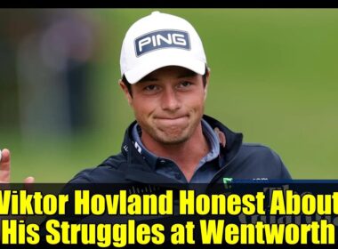 Viktor Hovland Honest About His Struggles at Wentworth | BMW PGA & Ryder Cup Update