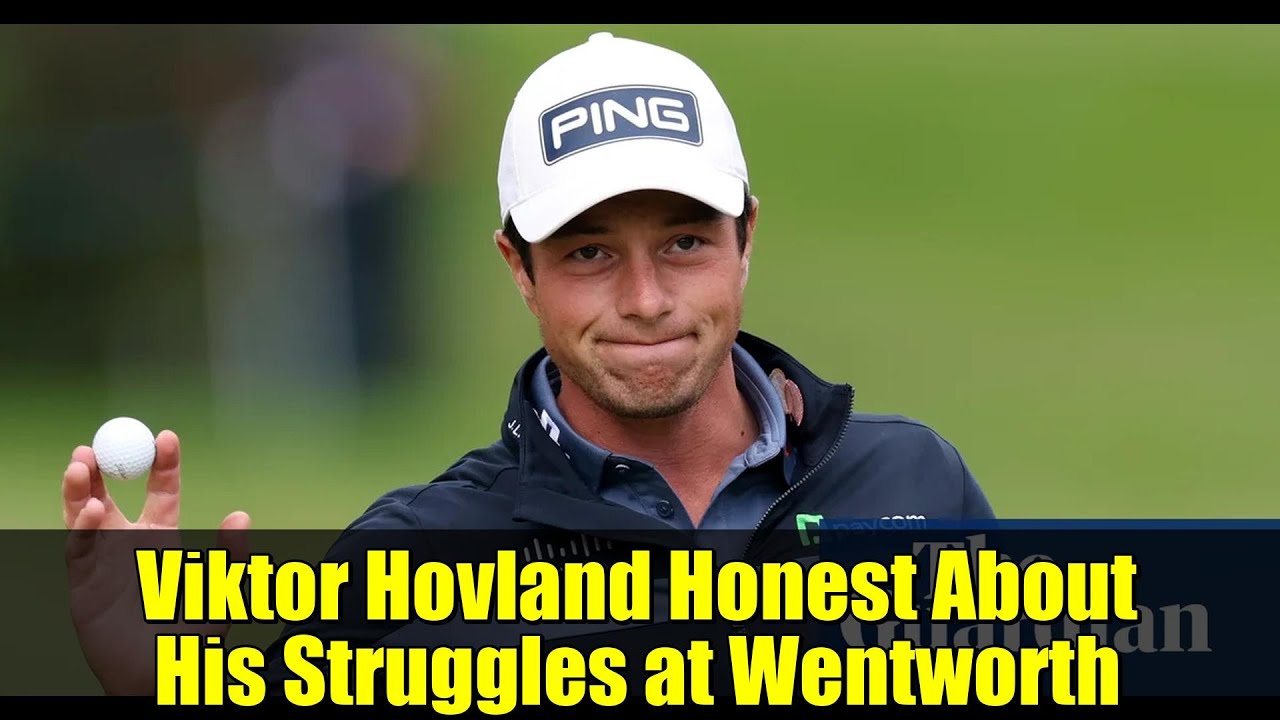 Viktor Hovland Honest About His Struggles at Wentworth | BMW PGA & Ryder Cup Update