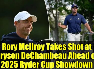 ロリー・マキロイ、2025年ライダーカップ決勝を前にブライソン・デシャンボーを批判