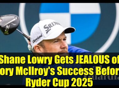 シェーン・ローリー、2025年ライダーカップ前にロリー・マキロイの成功に嫉妬