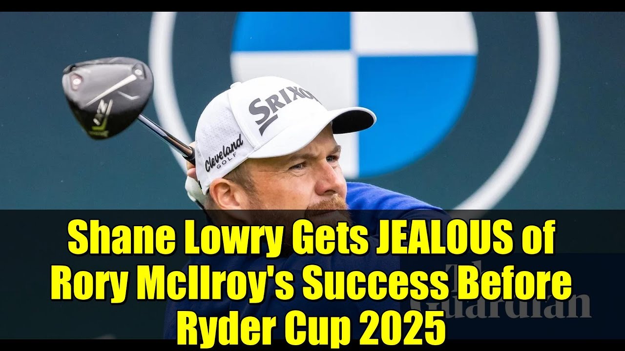 シェーン・ローリー、2025年ライダーカップ前にロリー・マキロイの成功に嫉妬