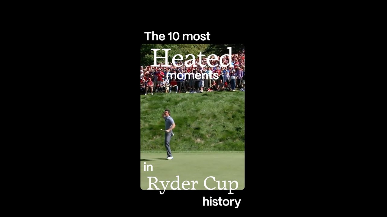 10 Most Heated Moments at the Ryder Cup