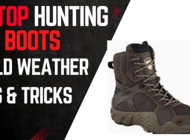 Best Hunting Boot- Irish setter Vaprtrek Hunting boots - How to keep feet warm in Cold Weather Tips.