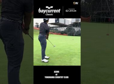 ASMR of YOKOHAMA COUNTRY CLUB【Baycurrent Classic Presented by LEXUS（ベイカレントクラシック Presented by レクサス）】